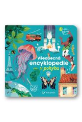 Všeobecná encyklopedie v pohybu - Emmanuelle Kecir-Lepetit - Encyklopedie pro děti Všeobecná encyklopedie v pohybu