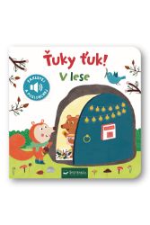 Ťuky ťuk! V lese - Zaklepej a poslouchej - Valeria Valenza - Leporela pro děti Ťuky ťuk! V lese - Zaklepej a poslouchej