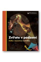 Zvířata v podzemí - Kniha s kouzelnou baterkou - Encyklopedie zvířat pro děti Zvířata v podzemí - Kniha s kouzelnou baterkou