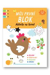 Můj první blok Aktivity na farmě Můj první blok Aktivity na farmě