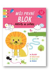 Můj první blok Aktivity se zvířaty - Hry a aktivity pro děti Můj první blok Aktivity se zvířaty