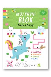Můj první blok Tvary a barvy - Dětské knížky poznávání barev Můj první blok Tvary a barvy
