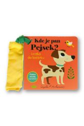 Kde je pan Pejsek? Knížka do kočárku - Knihy pro nejmenší Kde je pan Pejsek? Knížka do kočárku