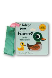 Kde je pan Kačer? Knížka do kočárku Kde je pan Kačer? Knížka do kočárku