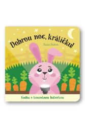 Dobrou noc, králíčku! Kniha s kouzelnou baterkou
