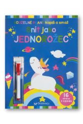Snít jako jednorožec Napiš a smaž - Kreativní knihy pro děti Snít jako jednorožec Napiš a smaž