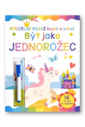 Být jako jednorožec Napiš a smaž Být jako jednorožec Napiš a smaž