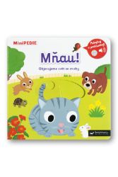 MiniPEDIE Mňau! Objevujeme svět se zvuky MiniPEDIE Mňau! Objevujeme svět se zvuky