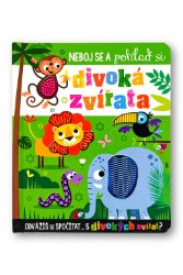 Neboj se a pohlaď si divoká zvířata - Stuart Lynch - Interaktivní knihy pro nejmenší Neboj se a pohlaď si divoká zvířata