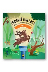 Prosviť a hledej Les - Dětské knížky poznávání zvířat Prosviť a hledej Les