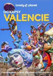 Valencie do kapsy - Lonely Planet Valencie do kapsy - Lonely Planet
