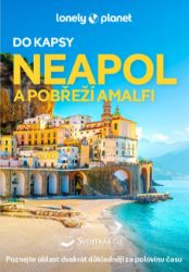 Neapol a pobřeží Amalfi do kapsy - Lonely Planet - Virginia DiGaetano - Mapy Itálie Neapol a pobřeží Amalfi do kapsy