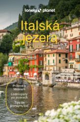 Italská jezera - Lonely Planet - Regis St. Louis - Mapy Itálie Italská jezera - Lonely Planet