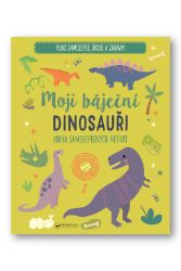 Moji báječní dinosauři - Kniha samolepkových aktivit - Samolepkové knihy pro děti Moji báječní dinosauři - Kniha samolepkových aktivit