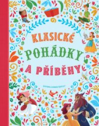 Klasické pohádky a příběhy - Stefania Leonardi Hartley - Pohádky pro děti Klasické pohádky a příběhy