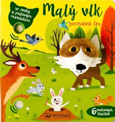Malý vlk poznává les - se zvuky a prstovým maňáskem - Emilie Collet - Knihy o zvířatech pro děti Malý vlk poznává les