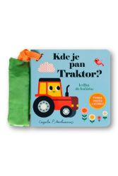 Kde je pan Traktor? Knížka do kočárku Kde je pan Traktor? Knížka do kočárku