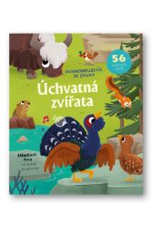 Úchvatná zvířata Dobrodružství se zvuky - Zvukové knihy pro nejmenší Úchvatná zvířata Dobrodružství se zvuky