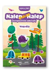 Nalep-odlep-nalep! Gumolepky Vozidla - Samolepkové knihy pro děti Nalep-odlep-nalep! Gumolepky Vozidla