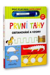 Moje velká kniha Napiš a smaž První tahy - Knihy pro předškoláky Moje velká kniha Napiš a smaž První tahy