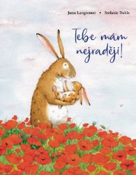 Tebe mám nejraději! - Stefanie Dahle,Jutta Langreuter - Pohádky pro děti Tebe mám nejraději!
