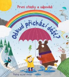 Odkud přichází déšť? První otázky a odpovědi - Katie Daynes - Leporela pro děti Odkud přichází déšť? První otázky a odpovědi