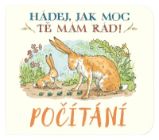 Počítání Hádej, jak moc tě mám rád! - Sam McBratney - Leporela pro děti Počítání Hádej, jak moc tě mám rád!