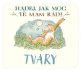 Tvary Hádej, jak moc tě mám rád! - Sam McBratney - Leporela pro děti Tvary Hádej, jak moc tě mám rád!