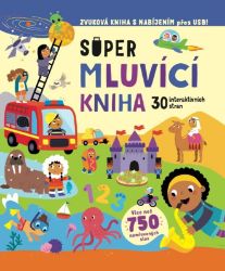 Super mluvící kniha Více než 750 namluvených slov - Zvukové knihy pro nejmenší Super mluvící kniha Více než 750 namluvených slov
