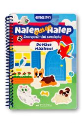Nalep, odlep, nalep! Gumolepky Domácí mazlíčci - neuveden - Samolepkové knihy pro děti Nalep, odlep, nalep! Gumolepky Domácí mazlíčci