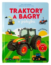 Traktory a bagry v pohybu - David Hawcock - Leporela pro děti Traktory a bagry v pohybu