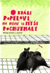 O králi Popelovi, na němž si myši pochutnaly - Beletrie pro děti a mládež O králi Popelovi, na němž si myši pochutnaly