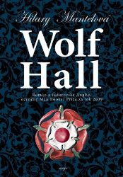 Wolf Hall - Hilary Mantel - Historické romány Wolf Hall