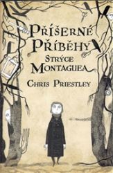 Příšerné příběhy strýce Montaguea Příšerné příběhy strýce Montaguea