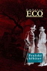 Pražský hřbitov - Umberto Eco - Historické romány Pražský hřbitov