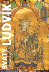 Svatý Ludvík - Jacques Le Goff - Literatura faktu Svatý Ludvík