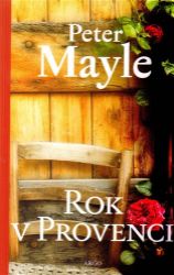 Rok v Provenci - Peter Mayle - Romány Rok v Provenci