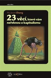 23 věcí, které vám neřeknou o kapitalismu - Ha-Joon Chang - Právnické slovníky 23 věcí, které vám neřeknou o kapitalismu