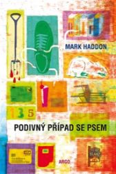 Podivný případ se psem - Mark Haddon - Romány Podivný případ se psem