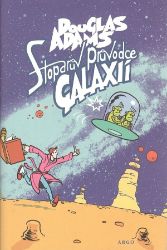 Stopařův průvodce Galaxií 1. - Douglas Adams - Světová sci-fi Stopařův průvodce Galaxií 1.