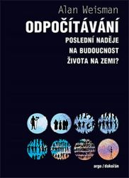 Odpočítávání - Poslední naděje na budoucnost života na Zemi? Odpočítávání - Poslední naděje na budoucnost života na Zemi?