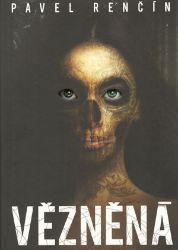 Vězněná - Pavel Renčín - Thrillery Vězněná