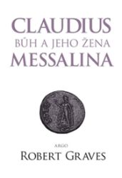 Claudius bůh a jeho žena Messalina Claudius bůh a jeho žena Messalina