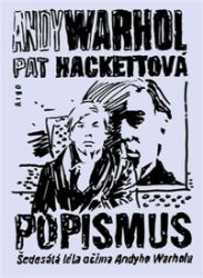 Popismus - Pat Hackett,Andy Warhol - Umění a architektura Popismus