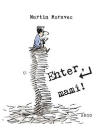 Enter, mami! - Martin Moravec - Česká a slovenská beletrie Enter, mami!
