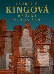 Hrůzná vláda žen - Laurie R. King - Detektivky a napětí Hrůzná vláda žen