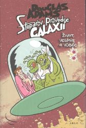 Stopařův průvodce Galaxií 3. Stopařův průvodce Galaxií 3.