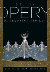 Dějiny opery - Posledních čtyřista let Dějiny opery - Posledních čtyřista let