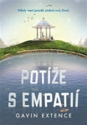 Potíže s empatií - Gavin Extence - Romány Potíže s empatií