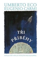 Tři příběhy - Umberto Eco - Romány Tři příběhy